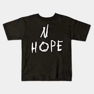 No Hope text (white) Kids T-Shirt